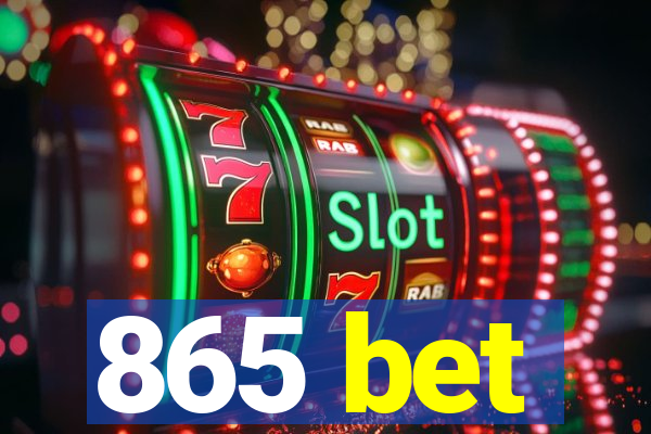 865 bet